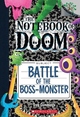 Battle of the Boss-Monster: A Branches Book (the Notebook of Doom #13): Volume 13 - Troy Cummings - cover