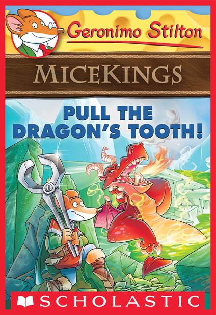 Pull the Dragon's Tooth! (Geronimo Stilton Micekings #3) - Geronimo Stilton - ebook