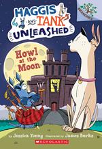 Howl at the Moon: A Branches Book (Haggis and Tank Unleashed #3)