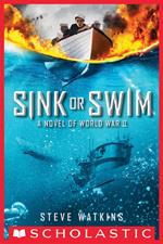 Sink or Swim: A Novel of World War II