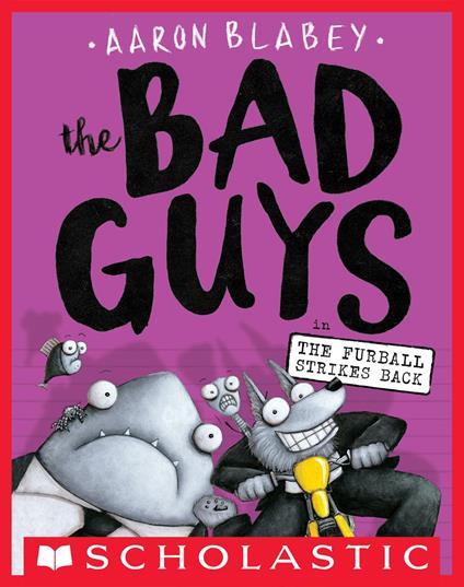 The Bad Guys in The Furball Strikes Back (The Bad Guys #3) - Aaron Blabey - ebook