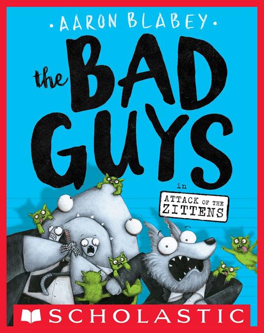 The Bad Guys in Attack of the Zittens (The Bad Guys #4) - Aaron Blabey - ebook