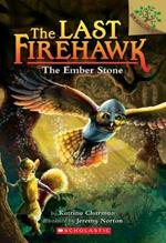 The Ember Stone: A Branches Book (the Last Firehawk #1): A Branches Book Volume 1