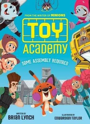Toy Academy: Some Assembly Required (Toy Academy #1): Volume 1 - Brian Lynch - cover