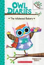 The Wildwood Bakery: A Branches Book (Owl Diaries #7): Volume 7