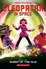 Queen of the Nile: A Graphic Novel (Cleopatra in Space #6): Volume 6