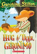Hug a Tree, Geronimo (Geronimo Stilton #69)
