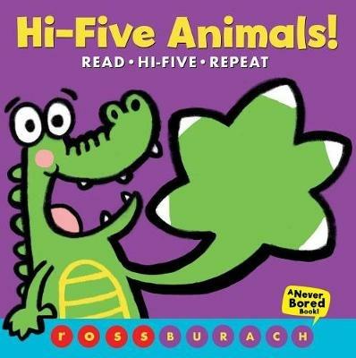 Hi-Five Animals! (a Never Bored Book!) - Ross Burach - cover