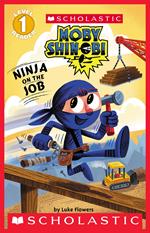 Ninja on the Job (Moby Shinobi: Scholastic Reader, Level 1)