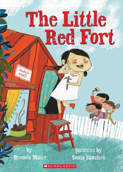 The Little Red Fort (Little Ruby’s Big Ideas) - Brenda Maier,Sonia Sánchez - ebook