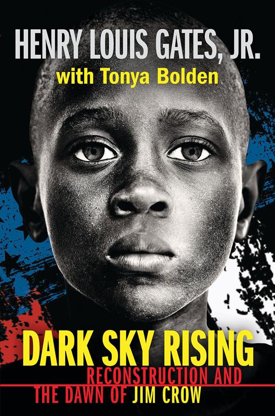 Dark Sky Rising: Reconstruction and the Dawn of Jim Crow (Scholastic Focus) - Tonya Bolden,Henry Louis Gates Jr. - ebook