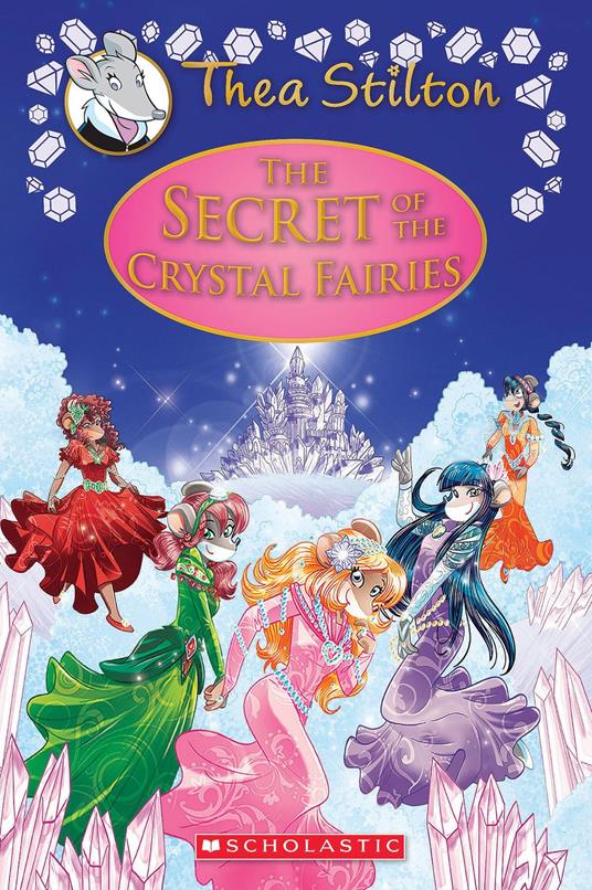 The Secret of the Crystal Fairies (Thea Stilton: Special Edition #7) - Stilton Thea - ebook