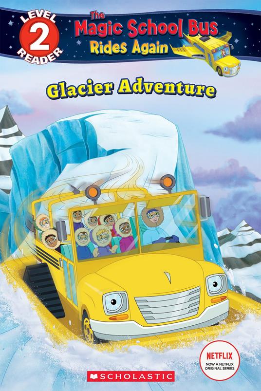 Glacier Adventure (The Magic School Bus Rides Again: Scholastic Reader, Level 2) - Samantha Brooke,Artful Doodlers Ltd. - ebook