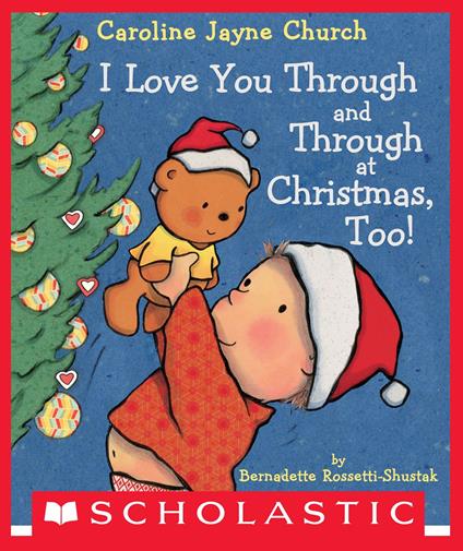 I Love You Through and Through at Christmas, Too! - Bernadette Rossetti-Shustak,Caroline Jayne Church - ebook