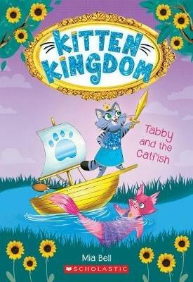 Tabby and the Catfish (Kitten Kingdom #3): Volume 3 - Mia Bell - cover