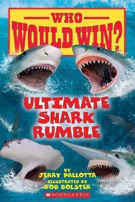 Ultimate Shark Rumble (Who Would Win?): Volume 24 - Jerry Pallotta - cover