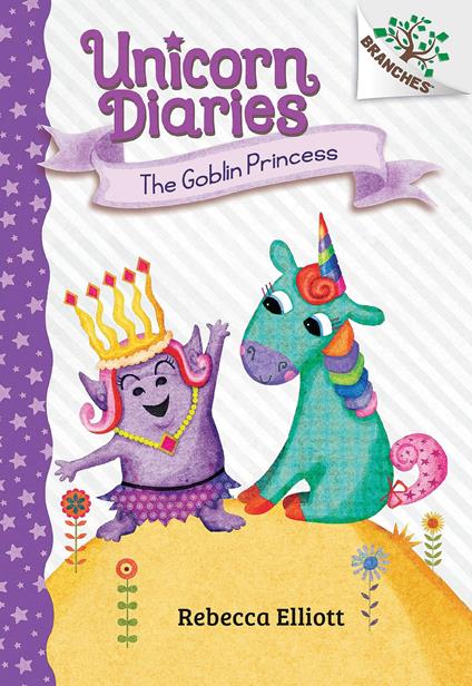 The Goblin Princess: A Branches Book (Unicorn Diaries #4) - Rebecca Elliott - ebook