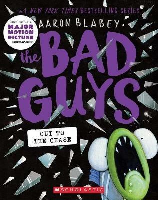 The Bad Guys in Cut to the Chase (the Bad Guys #13): Volume 13 - Aaron Blabey - cover
