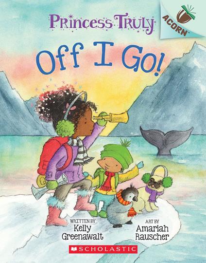 Off I Go!: An Acorn Book (Princess Truly #2) - Kelly Greenawalt,Amariah Rauscher - ebook