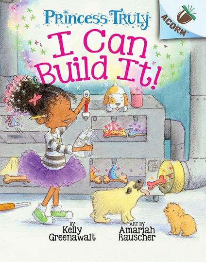 I Can Build It!: An Acorn Book (Princess Truly #3) - Kelly Greenawalt,Amariah Rauscher - ebook