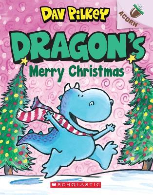 Dragon's Merry Christmas: An Acorn Book (Dragon #5): Volume 5 - Dav Pilkey - cover