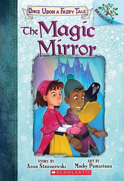 The Magic Mirror: A Branches Book (Once Upon a Fairy Tale #1) - Anna Staniszewski,Macky Pamintuan - ebook