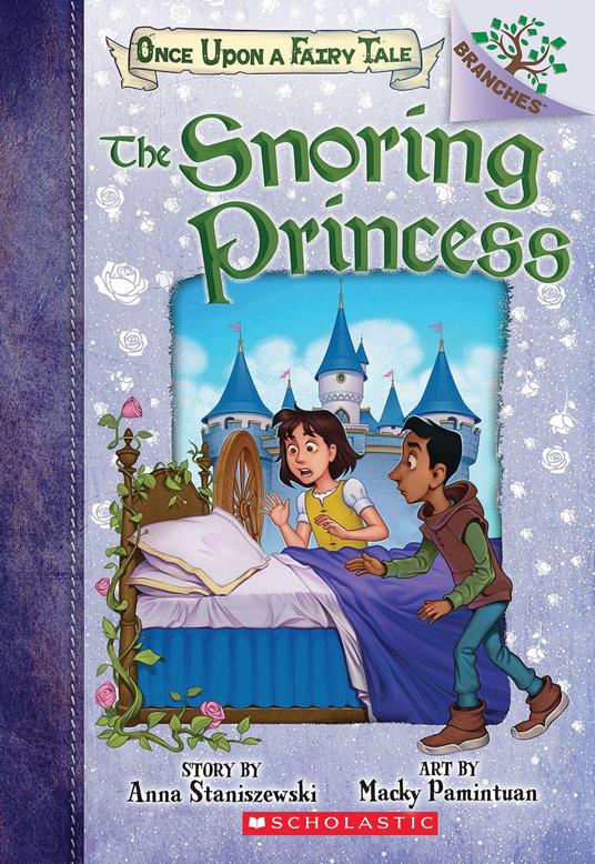 The Snoring Princess: A Branches Book (Once Upon a Fairy Tale #4) - Anna Staniszewski,Macky Pamintuan - ebook