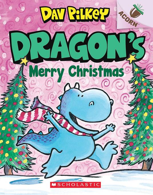 Dragon's Merry Christmas: An Acorn Book (Dragon #5): From the Creator of Dog Man - Dav Pilkey - ebook