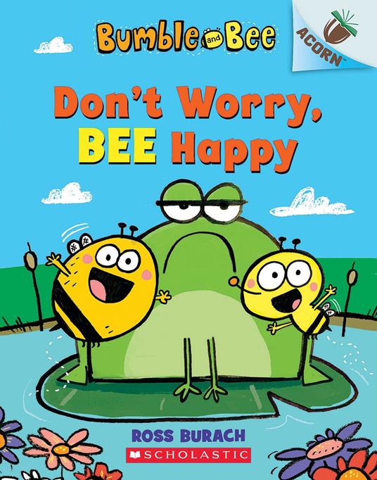 Don't Worry, Bee Happy: An Acorn Book (Bumble and Bee #1) - Ross Burach - ebook