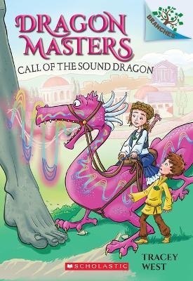 Call of the Sound Dragon: A Branches Book (Dragon Masters #16): Volume 16 - Tracey West - cover