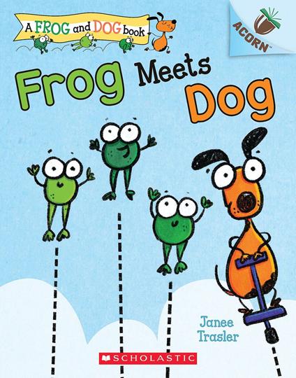 Frog Meets Dog: An Acorn Book (A Frog and Dog Book #1) - Janee Trasler - ebook