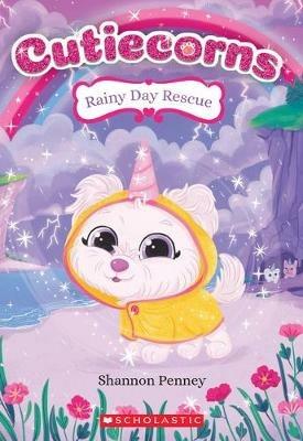 Rainy Day Rescue (Cutiecorns #3): Volume 3 - Shannon Penney - cover
