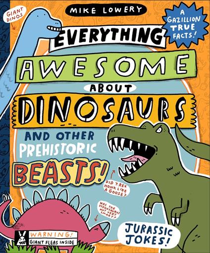 Everything Awesome About Dinosaurs and Other Prehistoric Beasts! - Mike Lowery - ebook