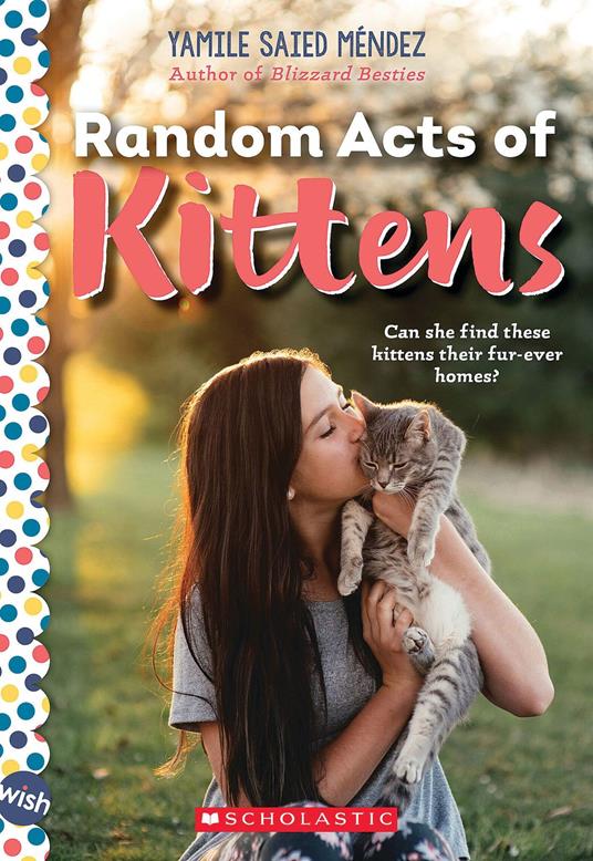 Random Acts of Kittens: A Wish Novel - Yamile Saied Méndez - ebook