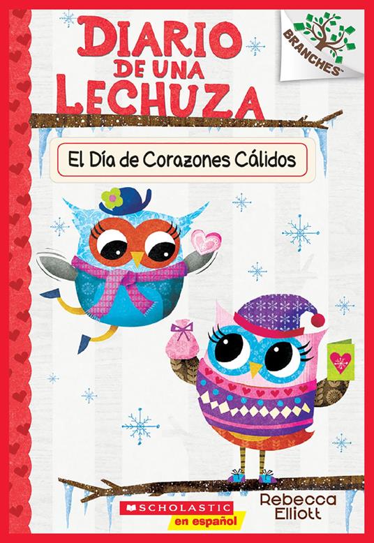 Diario de una Lechuza #5: El Día de Corazones Cálidos (Owl Diaries #5: Warm Hearts Day) - Rebecca Elliott - ebook