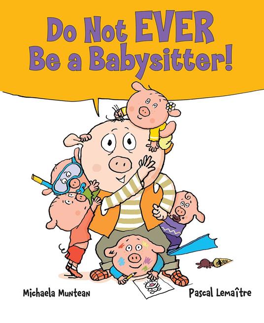 Do Not EVER Be a Babysitter! - Michaela Muntean,Pascal Lemaitre - ebook