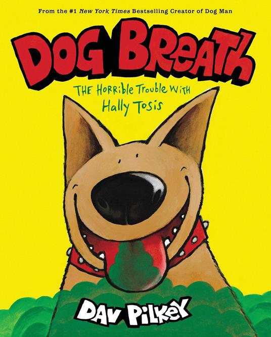 Dog Breath: The Horrible Trouble with Hally Tosis - Dav Pilkey - ebook