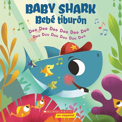 Baby Shark: Doo Doo Doo Doo Doo Doo (Bebé Tiburón: Duu Duu Duu Duu Duu Duu) (Scholastic Bilingual) - Scholastic,John John Bajet - ebook
