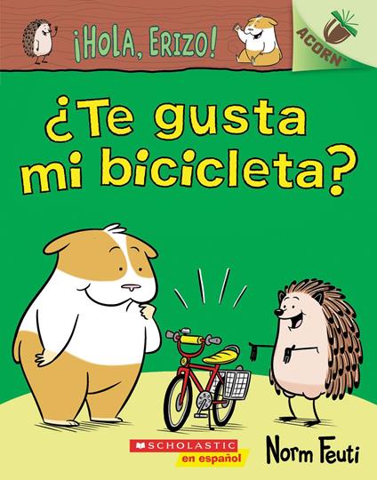 ¡Hola, Erizo! 1: ¿Te gusta mi bicicleta? (Do You Like My Bike?) - Norm Feuti - ebook