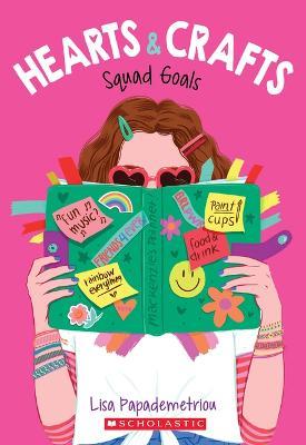 Squad Goals (Hearts & Crafts #1) - Papademetriou - cover