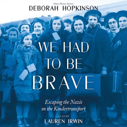 We Had to Be Brave: Escaping the Nazis on the Kindertransport (Scholastic Focus)
