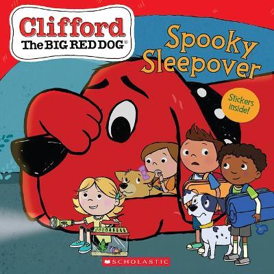 The Spooky Sleepover (Clifford the Big Red Dog Storybook) - Meredith Rusu - cover