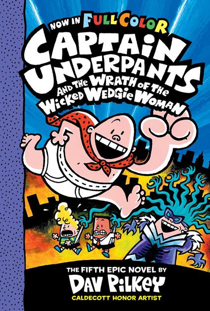 Captain Underpants and the Wrath of the Wicked Wedgie Woman: Color Edition (Captain Underpants #5): From the Creator of Dog Man - Dav Pilkey - ebook