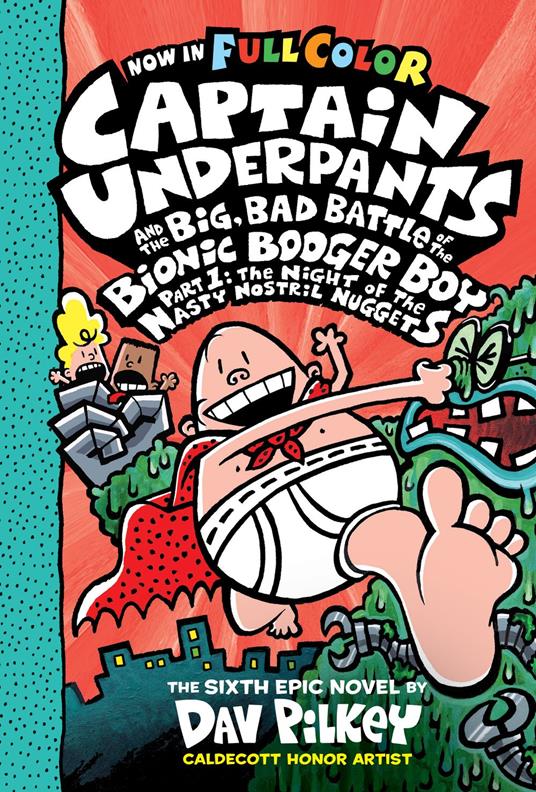 Captain Underpants and the Big, Bad Battle of the Bionic Booger Boy, Part 1: The Night of the Nasty Nostril Nuggets: Color Edition (Captain Underpants #6): From the Creator of Dog Man - Dav Pilkey - ebook