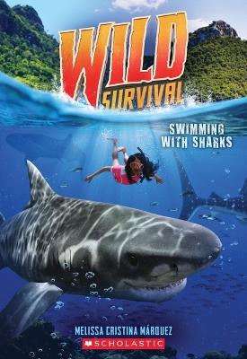 Swimming with Sharks (Wild Survival #2): Volume 2 - Melissa Cristina Marquez - cover