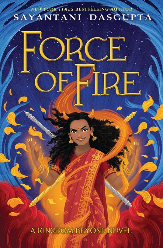 Force of Fire (The Fire Queen #1) - Sayantani DasGupta - ebook