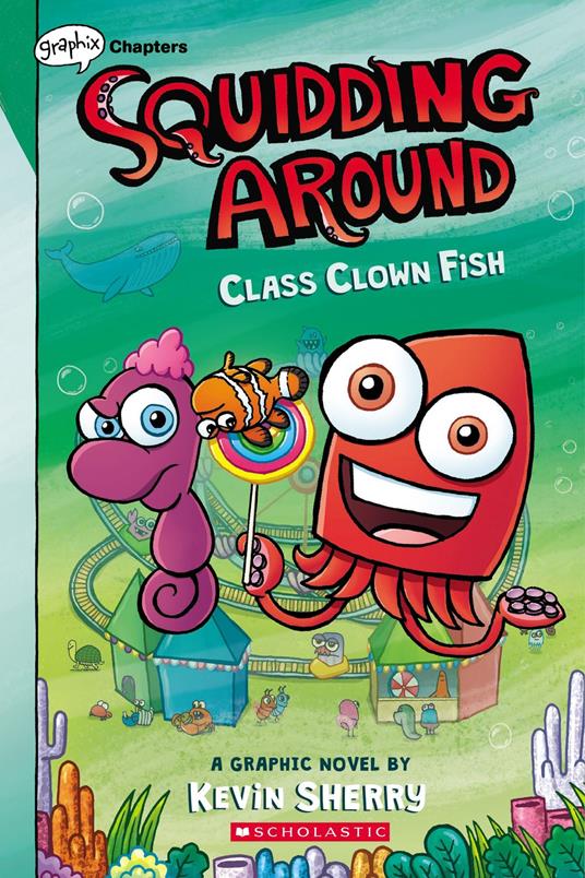 Class Clown Fish: A Graphix Chapters Book (Squidding Around #2) - Kevin Sherry - ebook