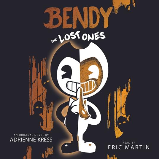 The Lost Ones: An AFK Novel (Bendy #2)