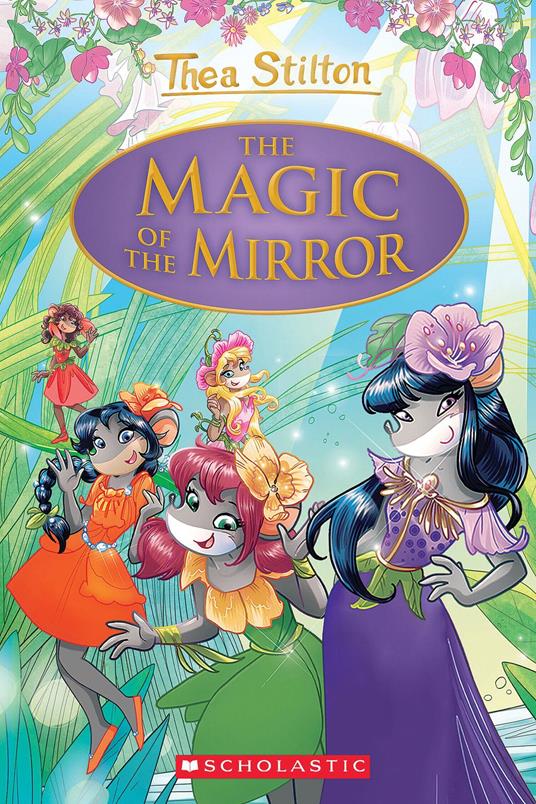 The Magic of the Mirror (Thea Stilton: Special Edition #9) - Stilton Thea - ebook