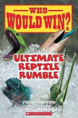 Ultimate Reptile Rumble (Who Would Win?): Volume 26 - Jerry Pallotta - cover